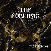 THE FORENSIC - The Becoming